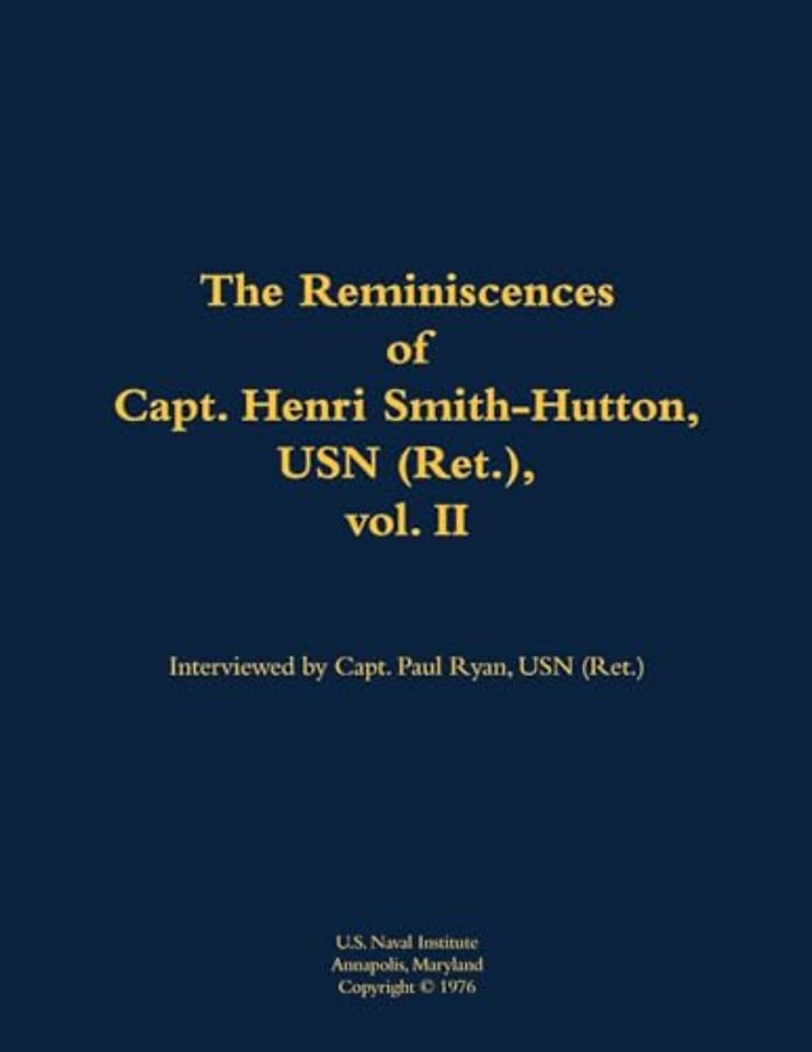 The Reminiscences of Capt. Henri Smith-Hutton, USN (Ret.), vol. II