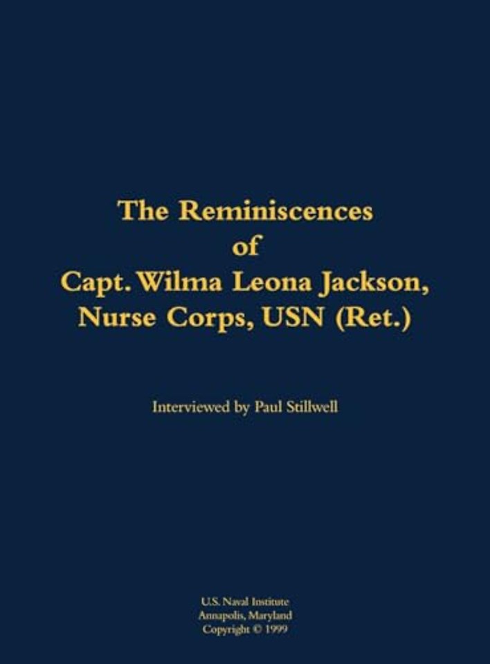 The Reminiscences of Capt. Wilma Leona Jackson, Nurse Corps, USN (Ret.)