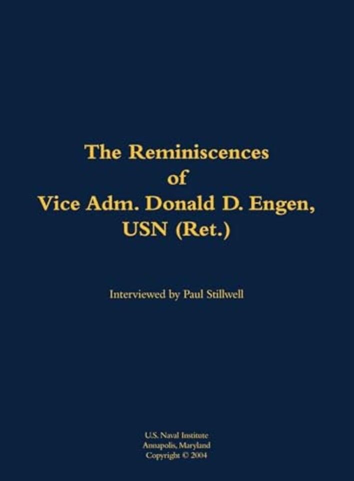 The Reminiscences of Vice Adm. Donald D. Engen, USN (Ret.)