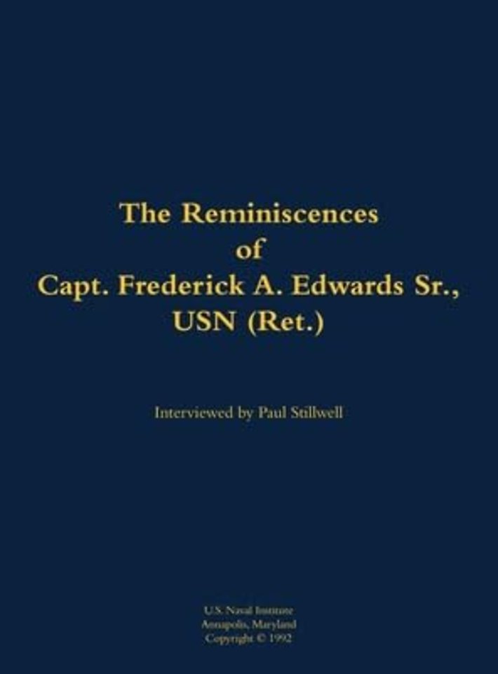 The Reminiscences of Capt. Frederick A. Edwards Sr., USN (Ret.)