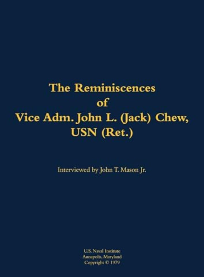 The Reminiscences of Vice Adm. John L. (Jack) Chew, USN (Ret.)