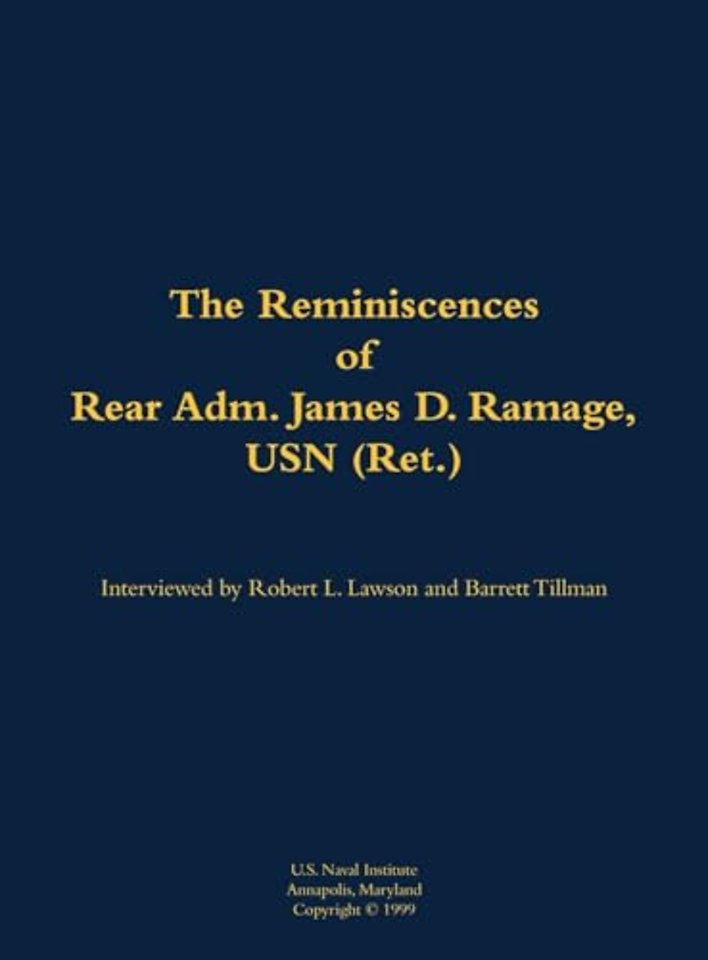 The Reminiscences of Rear Adm. James D. Ramage, USN (Ret.)