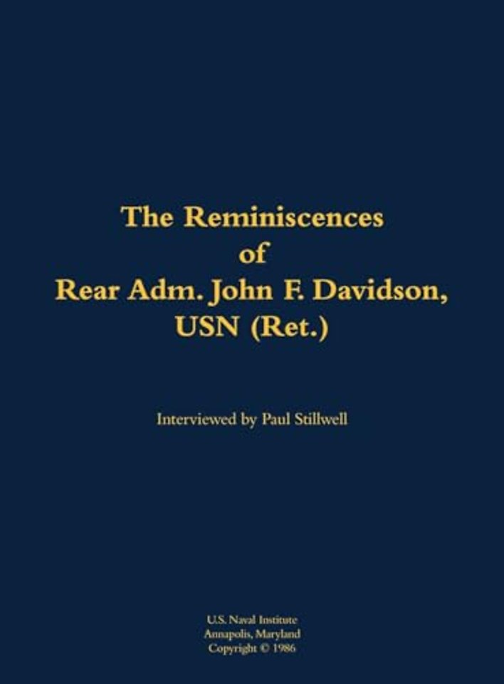 The Reminiscences of Rear Adm. John F. Davidson, USN (Ret.)