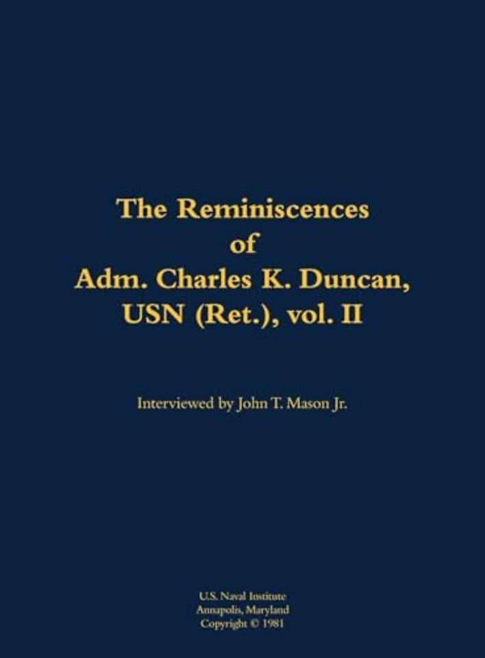 The Reminiscences of Adm. Charles K. Duncan, USN (Ret.), vol. II