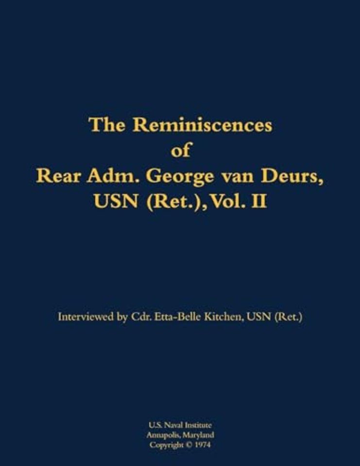 The Reminiscences of Rear Adm. George van Deurs, USN (Ret.), Vol. II