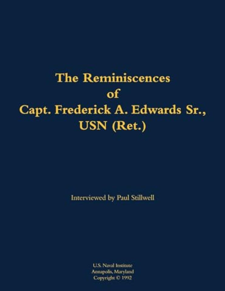 The Reminiscences of Capt. Frederick A. Edwards Sr., USN (Ret.)