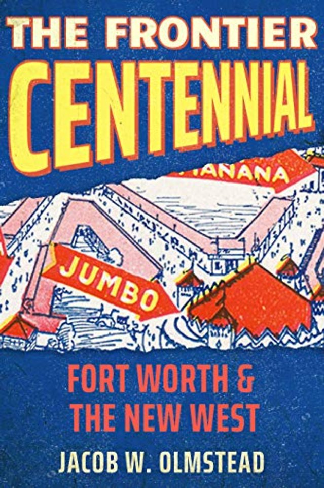 The Frontier Centennial – Fort Worth and the New West