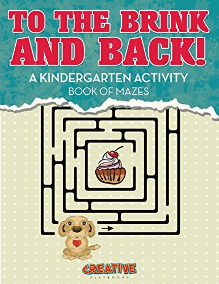 To the Brink and Back! A Kindergarten Activity Book of Mazes