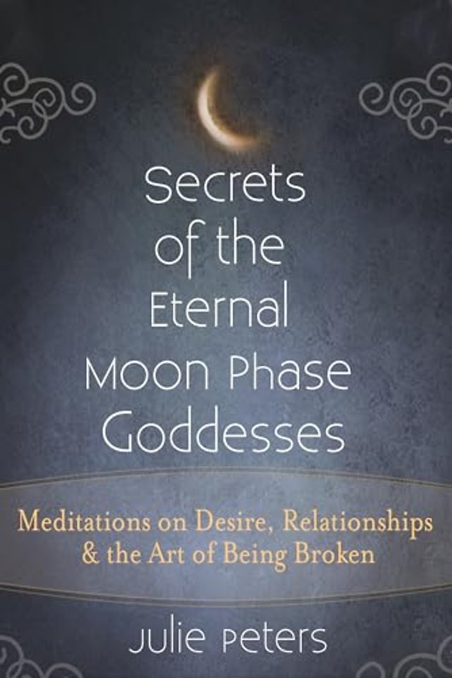 Secrets of the Eternal Moon Phase Goddesses