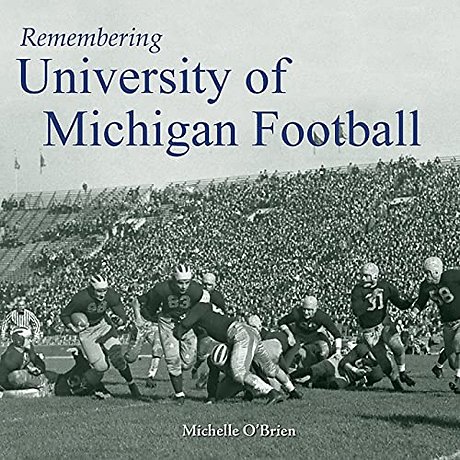 Remembering University of Michigan Football