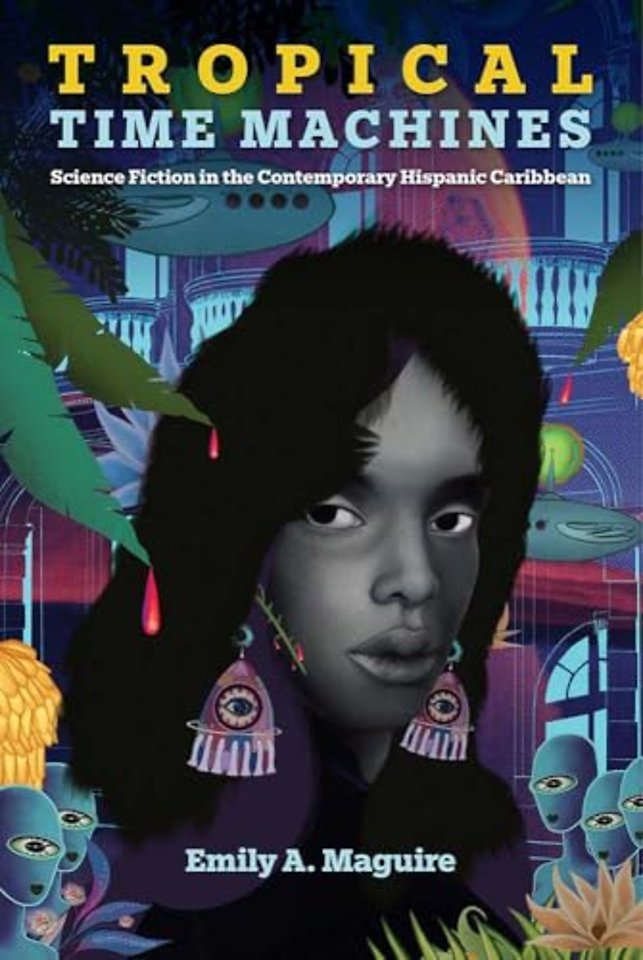 Tropical Time Machines – Science Fiction in the Contemporary Hispanic Caribbean