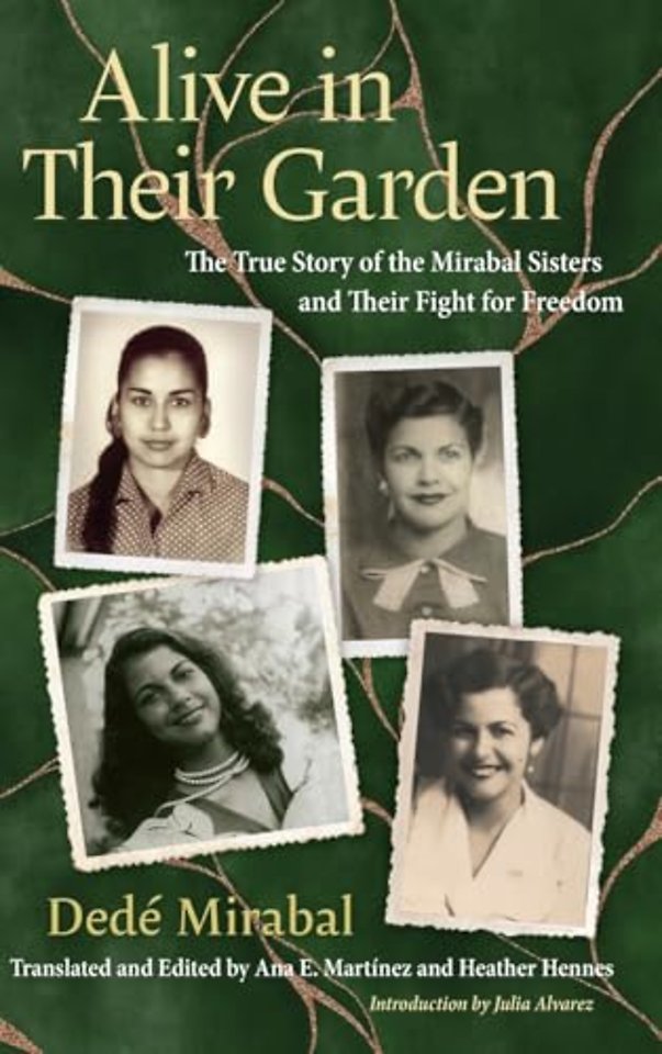 Alive in Their Garden – The True Story of the Mirabal Sisters and Their Fight for Freedom