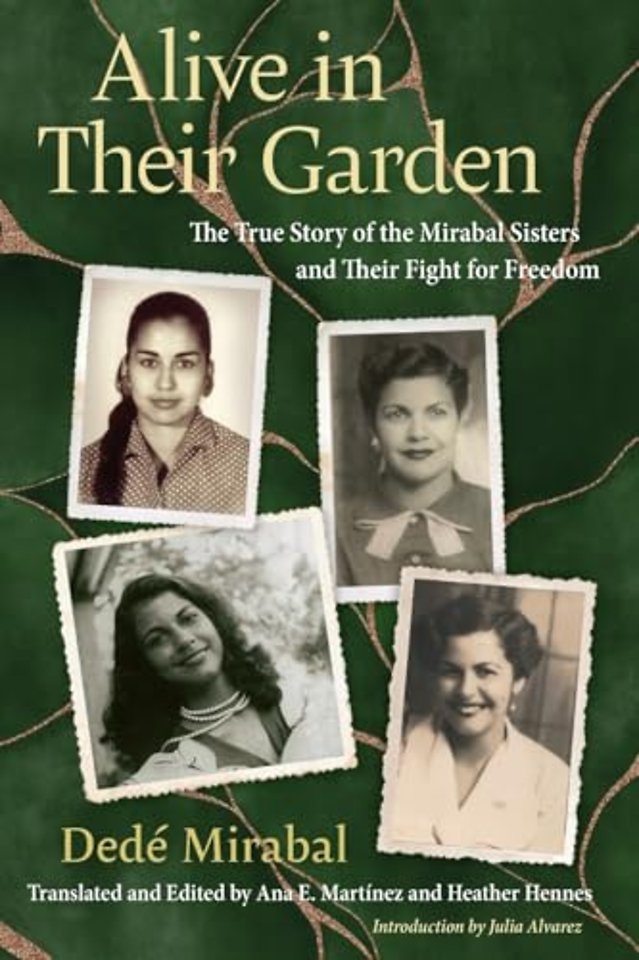 Alive in Their Garden – The True Story of the Mirabal Sisters and Their Fight for Freedom