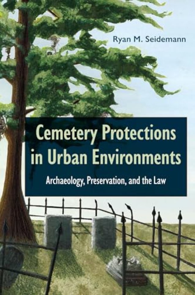 Cemetery Protections in Urban Environments – Archaeology, Preservation, and the Law