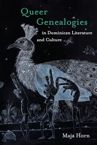 Queer Genealogies in Dominican Literature and Culture
