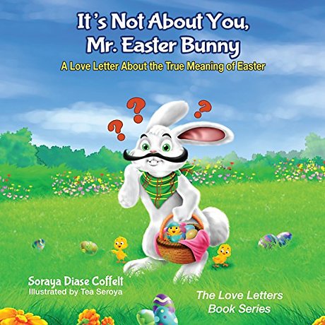 It's Not About You, Mr. Easter Bunny
