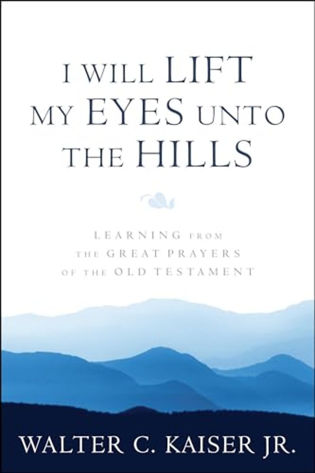 Learning from the Great Prayers of the Old Testame nt