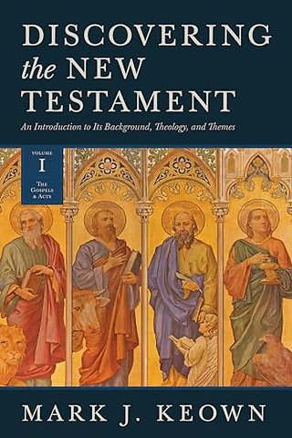 Discovering the New Testament Its Background, Theology, and Themes