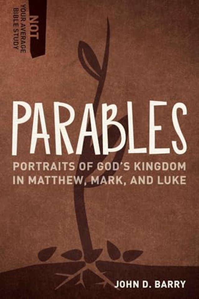 Parables – Portraits of God`s Kingdom in Matthew, Mark, and Luke