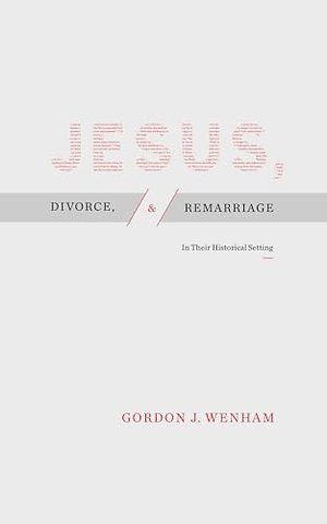 Jesus, Divorce, and Remarriage