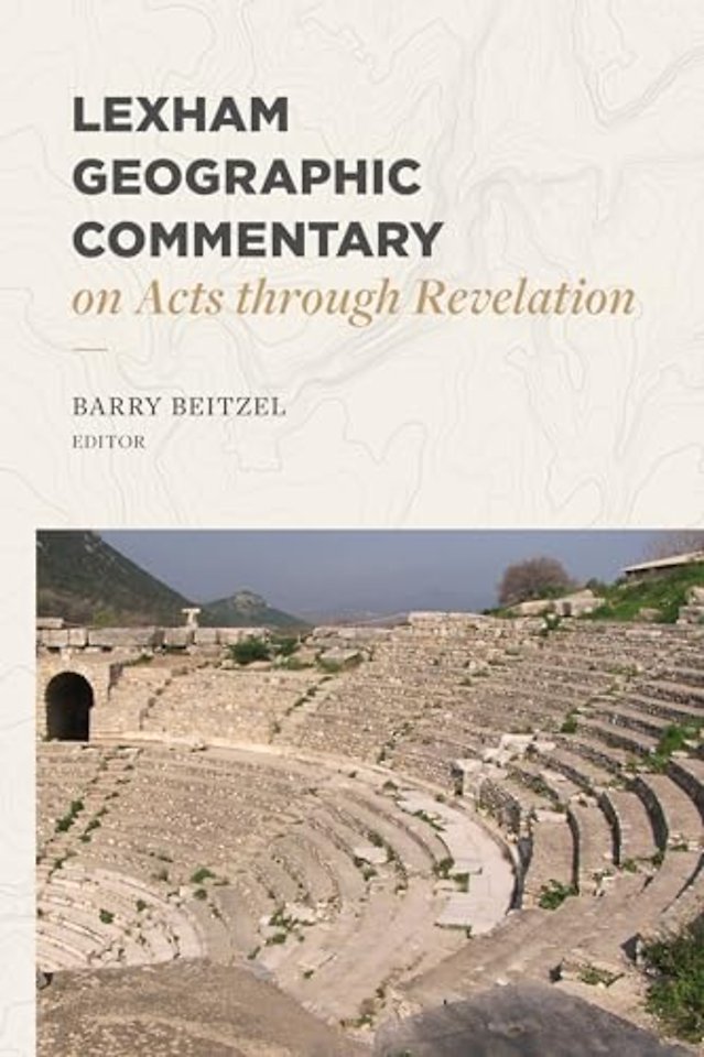 Lexham Geographic Commentary on Acts through ation