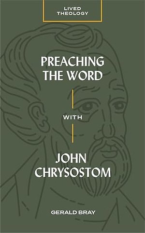 Preaching the Word with John Chrysostom