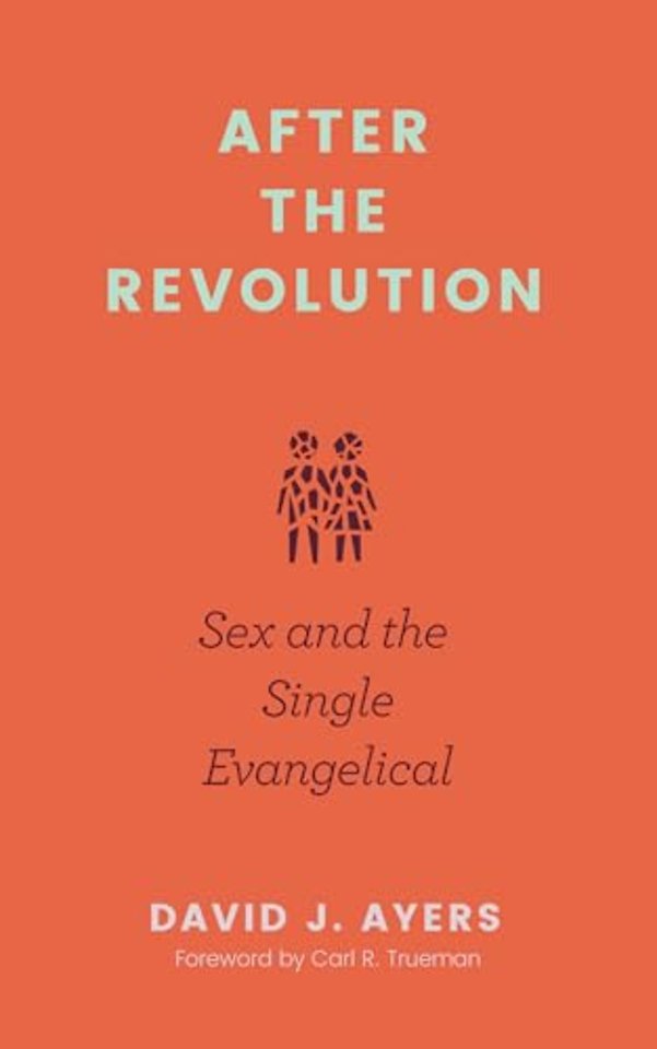 After the Revolution – Sex and the Single Evangelical