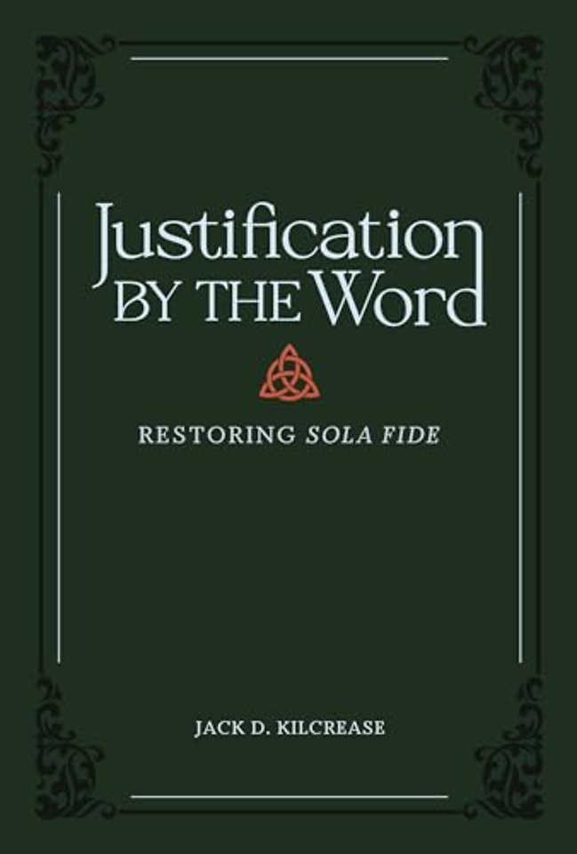 Justification by the Word – Restoring Sola Fide