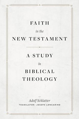 Faith in the New Testament – A Study in Biblical Theology