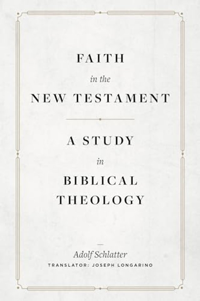 Faith in the New Testament – A Study in Biblical Theology