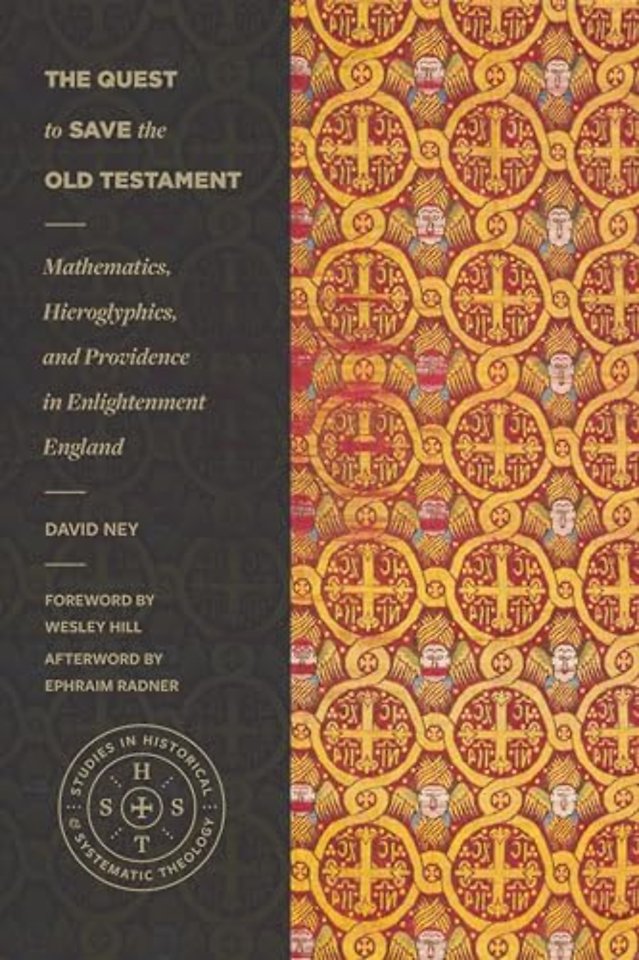 The Quest to Save the Old Testament – Mathematics, Hieroglyphics, and Providence in Enlightenment England