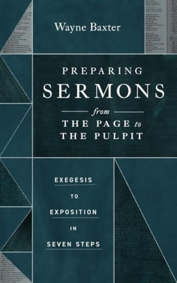Preparing Sermons from the Page to the Pulpit – Exegesis to Exposition in Seven Steps