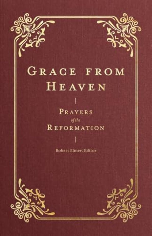 Grace from Heaven – Prayers of the Reformation