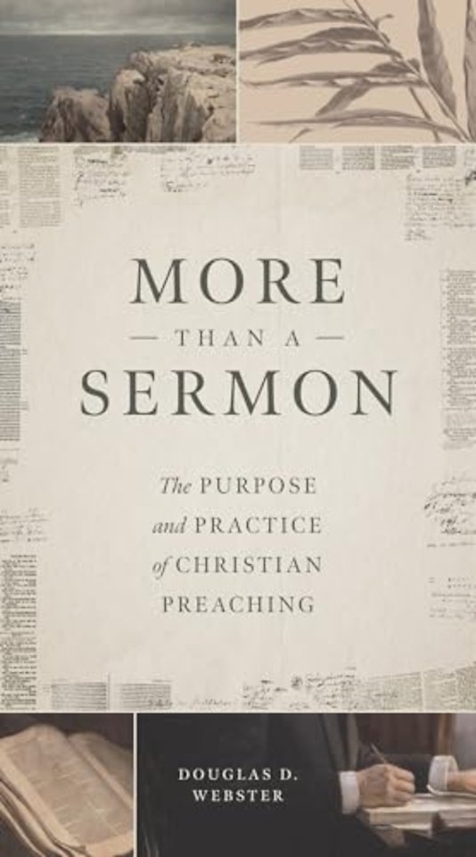 More than a Sermon – The Purpose and Practice of Christian Preaching