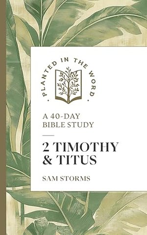 2 Timothy & Titus – A 40–Day Bible Study