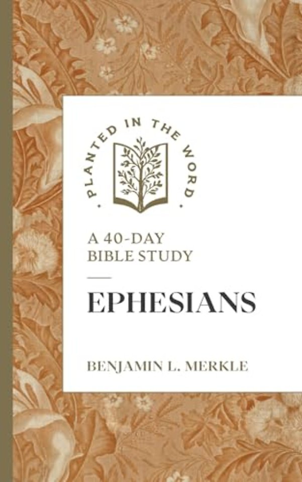 Ephesians – A 40–Day Bible Study