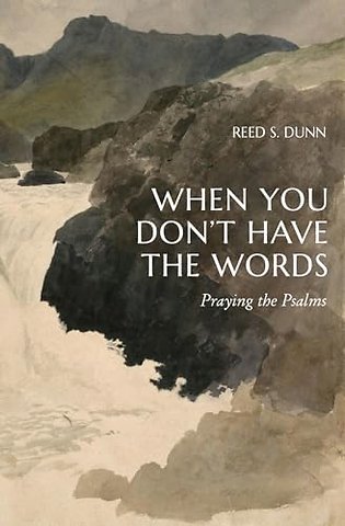 When You Don`t Have the Words – Praying the Psalms