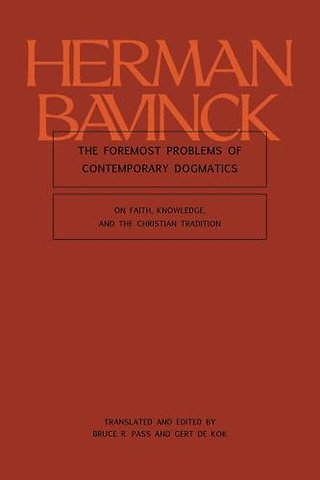 The Foremost Problems of Contemporary Dogmatics – On Faith, Knowledge, and the Christian Tradition