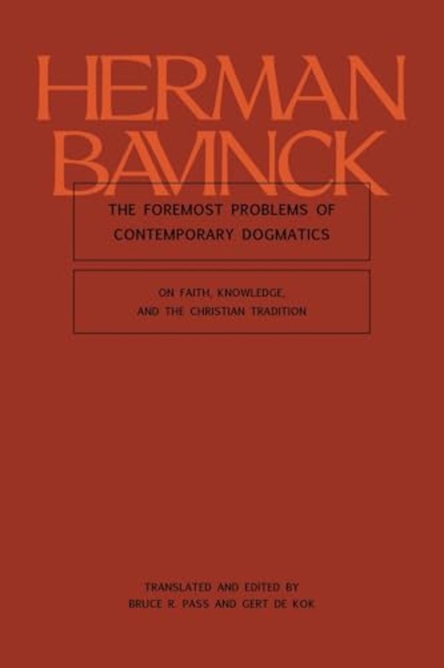 The Foremost Problems of Contemporary Dogmatics – On Faith, Knowledge, and the Christian Tradition