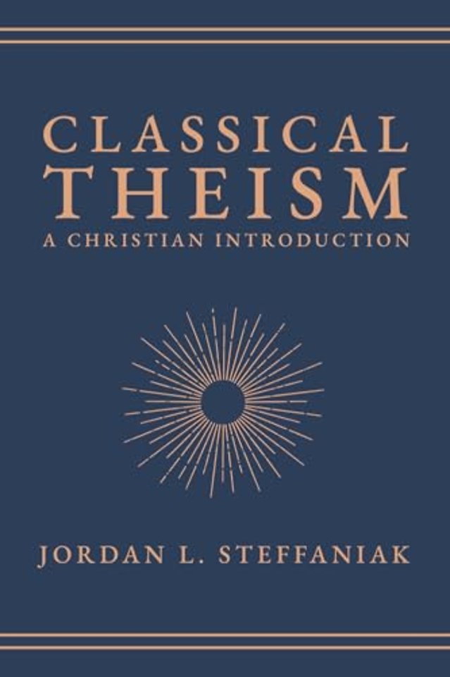 Classical Theism – A Christian Introduction
