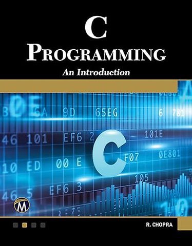 C Programming – A Self–Teaching Introduction