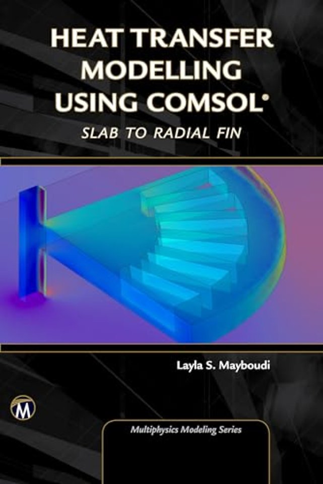 Heat Transfer Modelling Using COMSOL – Slab to Radial Fin