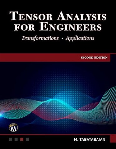 Tensor Analysis for Engineers – Transformations – Mathematics – Applications