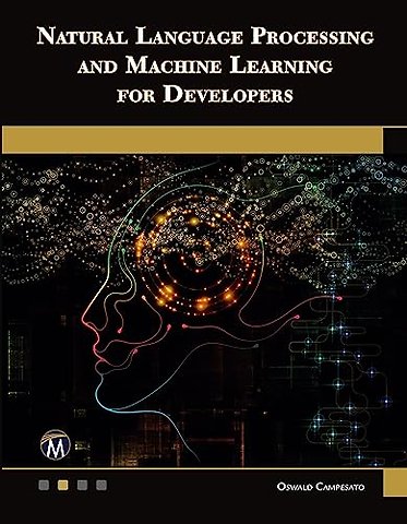 Natural Language Processing and Machine Learning for Developers