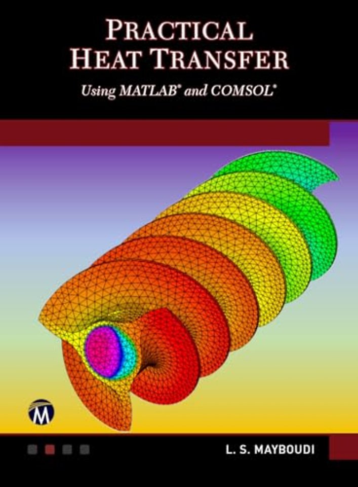 Practical Heat Transfer – Using MATLAB® and COMSOL®
