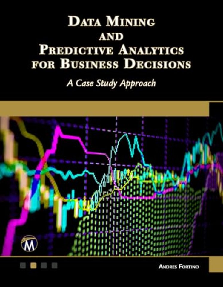 Data Mining and Predictive Analytics for Busines – A Case Study Approach