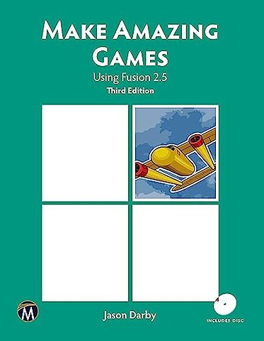 Make Amazing Games – Using Fusion 2.5