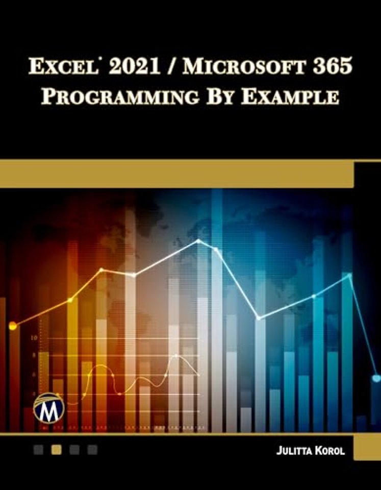 Excel 2021 / Microsoft 365 Programming By Example