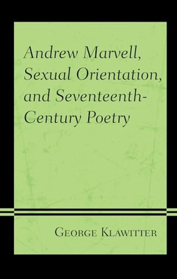 Andrew Marvell, Sexual Orientation, and Seventeenth-Century Poetry