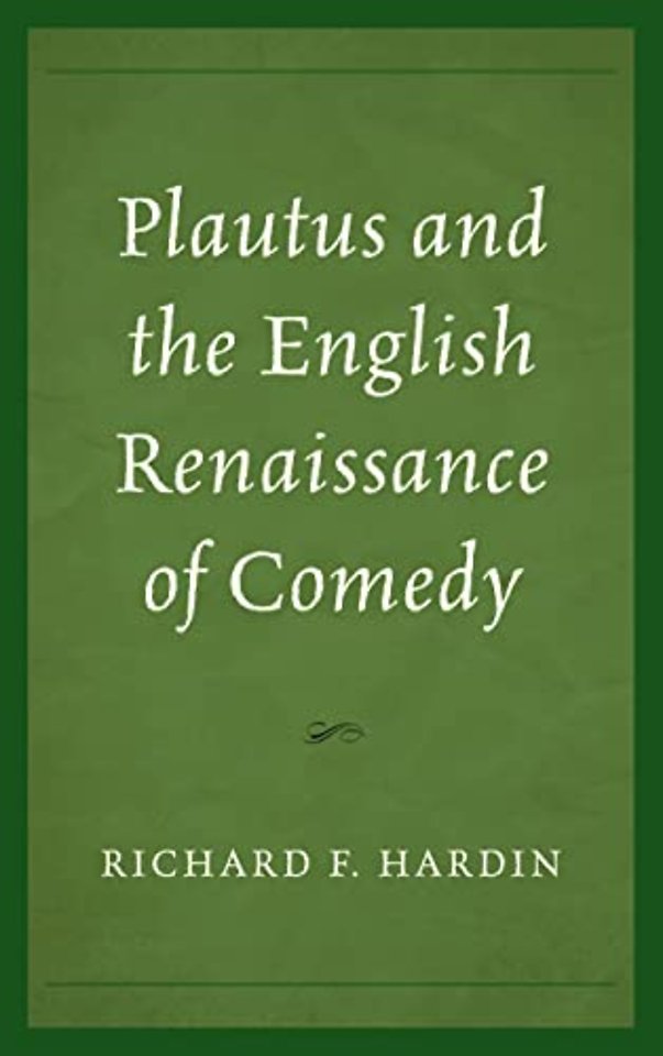 Plautus and the English Renaissance of Comedy